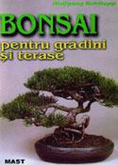 Bonsai Pentru Gradini Si Terase
