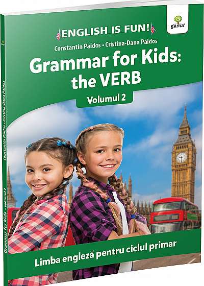 Grammar for Kids: the Verb - Volumul 2