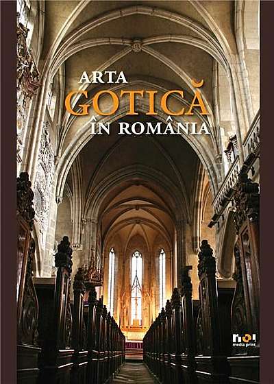 Album Arta Gotica in Romania (versiune in limba romana)