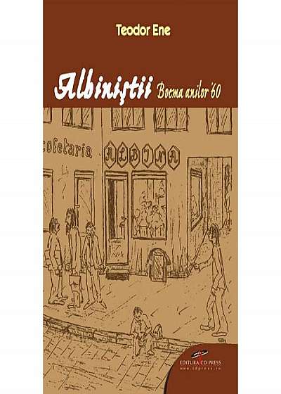 Coperta cărții Albinistii. Boema anilor 60
