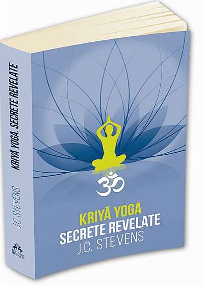 Kriya Yoga. Secrete revelate