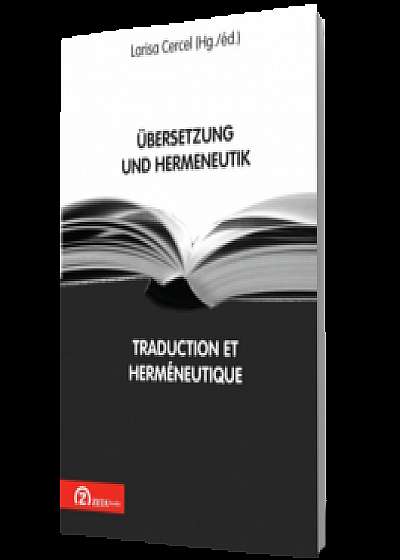 Übersetzung und Hermeneutik/ Traduction et herméneutique