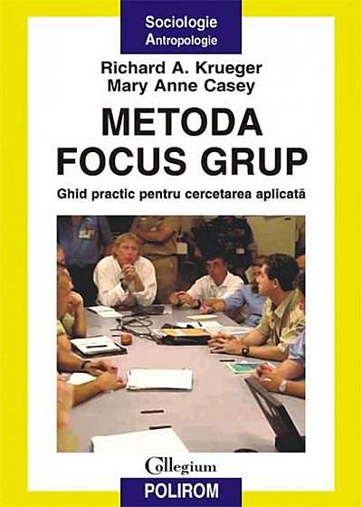Metoda Focus Grup. Ghid Practic Pentru Cercetarea Aplicata