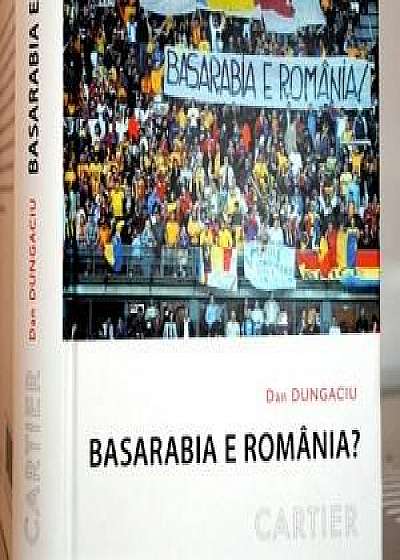Basarabia e România?