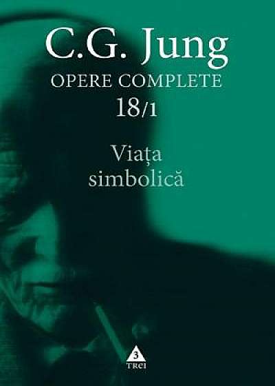 Opere Complete vol. 18/1 Viata simbolica