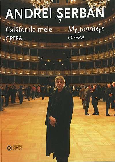 Calatoriile mele. Opera / My Journeys. Opera (album, editie bilingva romana-engleza)