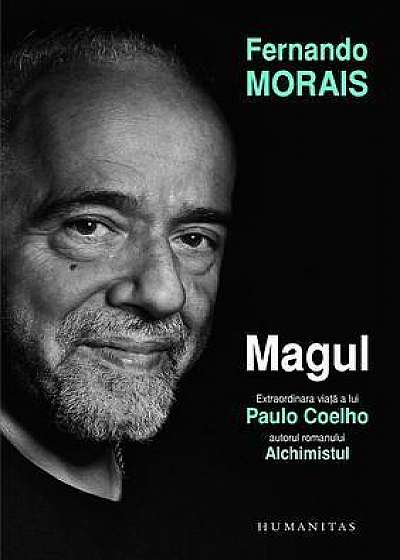 Magul. Extraordinara Viata A Lui Paulo Coelho