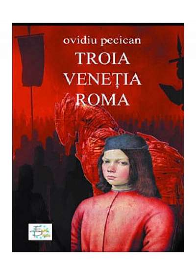 Troia Venetia Roma Vol. I