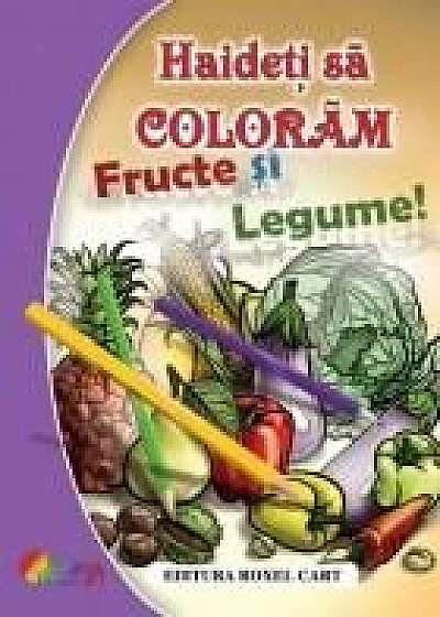 Haideti sa coloram fructe si legume