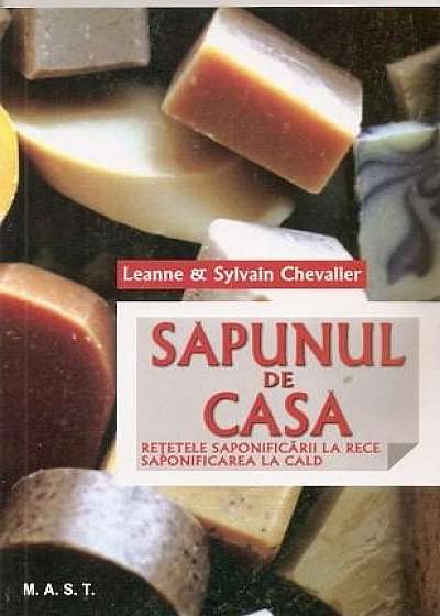 Coperta cărții Sapunul de casa. Retete de Sylvain Chevallier