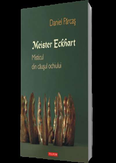 Coperta cărții Meister Eckhart. Misticul din causul ochiului