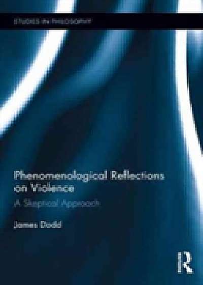 Coperta cărții Phenomenological Reflections on Violence