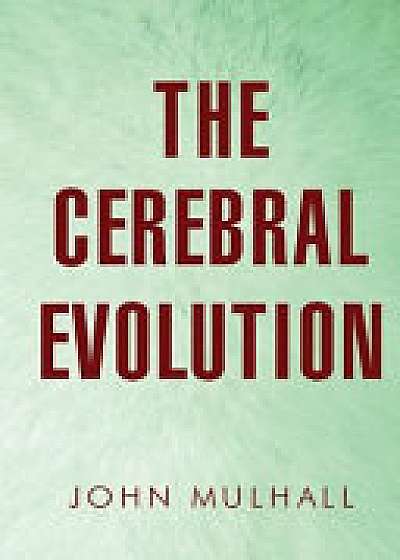 Coperta cărții The Cerebral Evolution