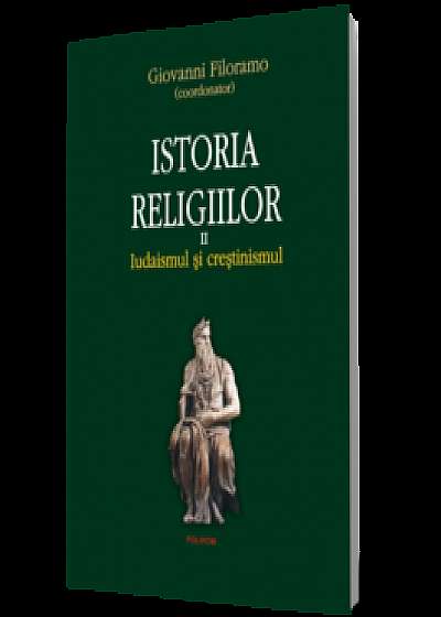 Istoria religiilor. Vol. II Iudaismul şi creştinismul