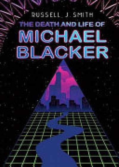 The Death and Life of Michael Blacker