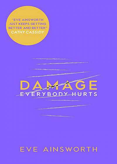 Damage Everybody Hurts