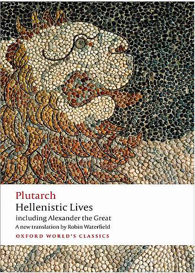Hellenistic Lives including Alexander the Great