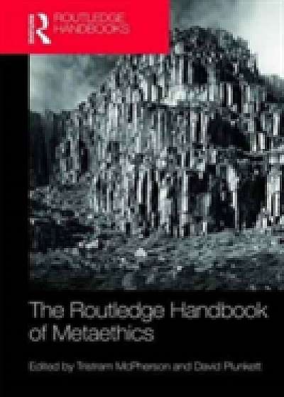Coperta cărții The Routledge Handbook of Metaethics