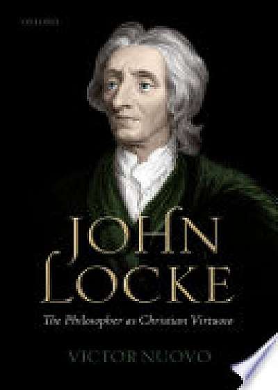 John Locke: The Philosopher as Christian Virtuoso