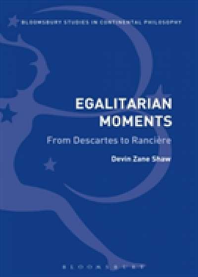 Coperta cărții Egalitarian Moments: From Descartes to Ranciere