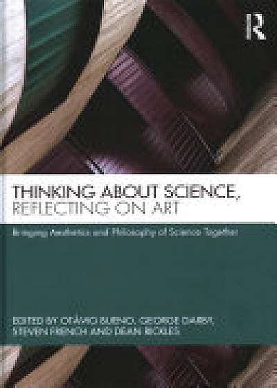 Coperta cărții Thinking about Science, Reflecting on Art
