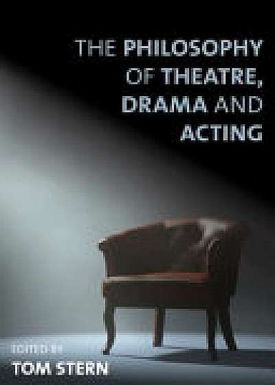 Coperta cărții The Philosophy of Theatre, Drama and Acting