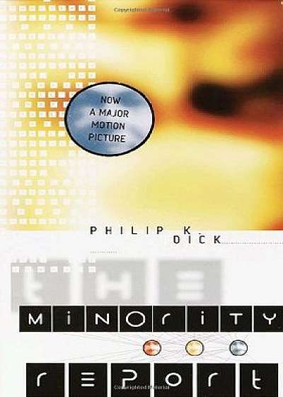 Coperta cărții Minority Report de Philip K. Dick