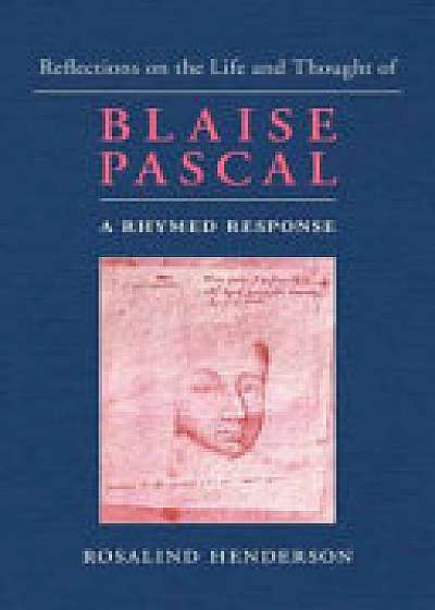 Reflections on the Life and Thought of Blaise Pascal