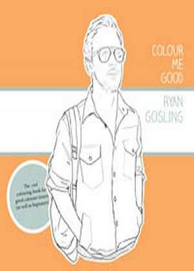 Colour Me Good Ryan Gosling 1