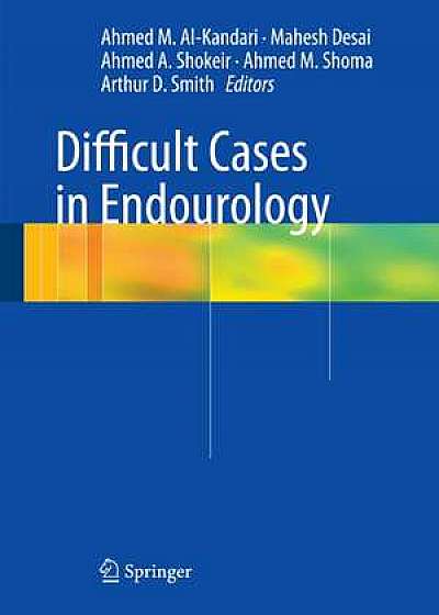 Difficult Cases in Endourology