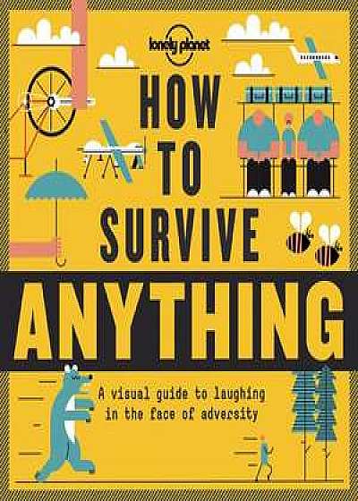 Lonely Planet How to Survive Anything