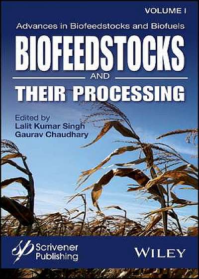 Advances in Biofeedstocks and Biofuels, Volume 1