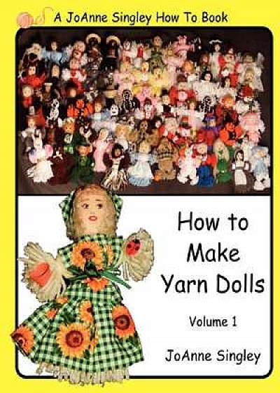How to Make Yarn Dolls Volume 1