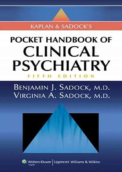 Kaplan and Sadock's Pocket Handbook of Clinical Psychiatry