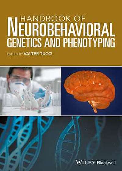 Coperta cărții Handbook of Neurobehavioral Genetics and Phenotyping de Valter Tucci