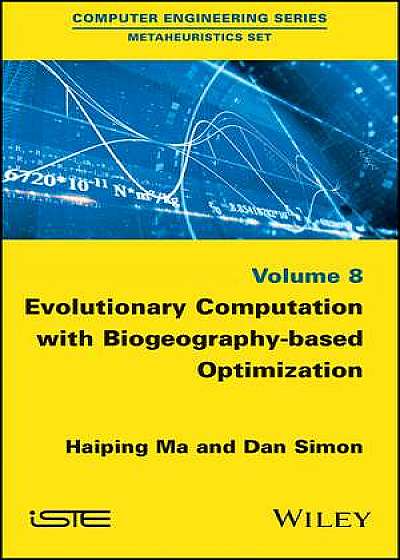 Evolutionary Computation with Biogeography–based Optimization