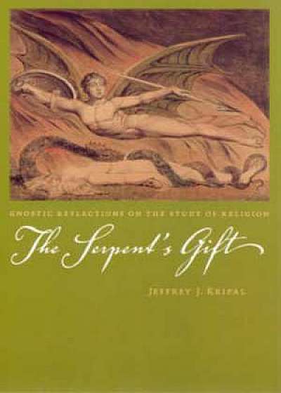 The Serpent′s Gift – Gnostic Reflections on the Study of Religion
