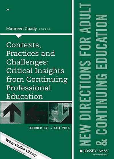 Coperta cărții Contexts, Practices and Challenges: Critical Insights from Continuing Professional Education de Maureen Coady