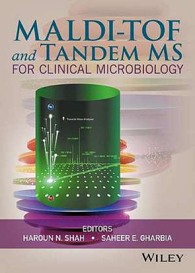 MALDI–TOF and Tandem MS for Clinical Microbiology