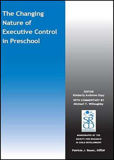 The Changing Nature of Executive Control in Preschool