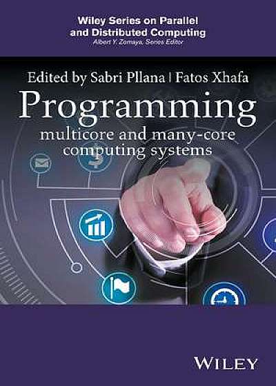 Coperta cărții Programming Multicore and Many–core Computing Systems