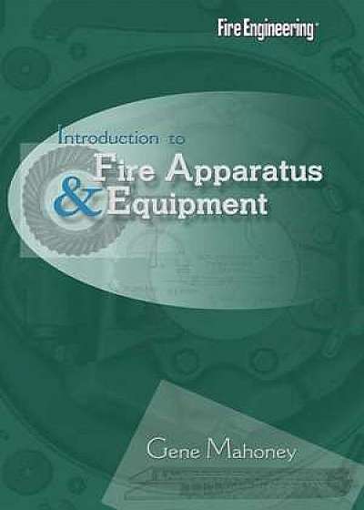 Introduction to Fire Apparatus & Equipment
