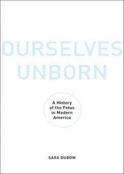 Coperta cărții Ourselves Unborn de Sara Dubow