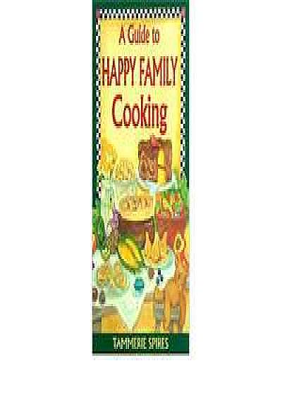 Guide To Happy Family Cooking