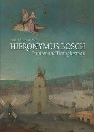 Hieronymus Bosch, Painter and Draughtsman, Catalogue Raisonne