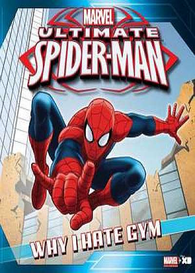 Ultimate Spider-Man: Why I Hate Gym