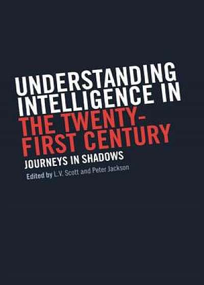 Understanding Intelligence in the Twenty-First Century