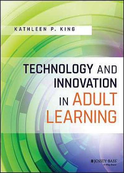 Coperta cărții Technology and Innovation in Adult Learning de Kathleen P. King