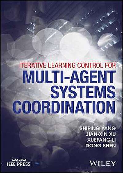 Coperta cărții Iterative Learning Control for Multi–agent Systems Coordination