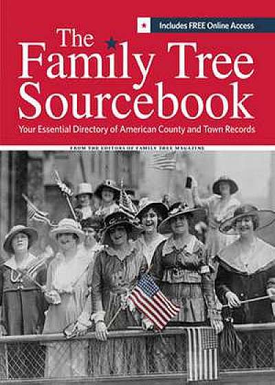 The Family Tree Sourcebook: Your Essential Directory to American County and Town Records